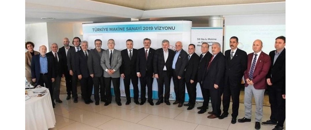 Türkiye makine sanayi 2019 vizyonunu belirledi