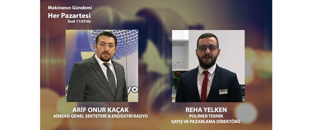 Polimer Teknik Satış ve Pazarlama Direktörü Reha Yelken